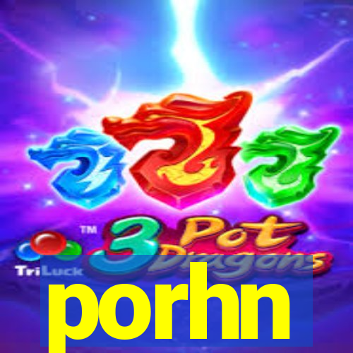 porhn