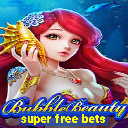 super free bets