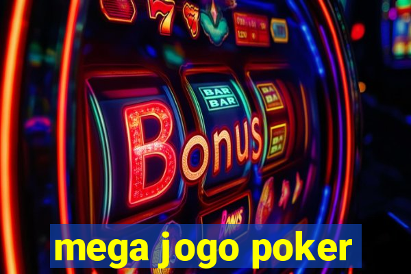 mega jogo poker