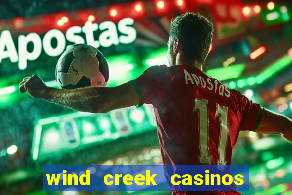 wind creek casinos in alabama