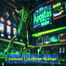 samuel l jackson django