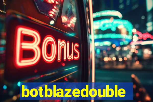 botblazedouble