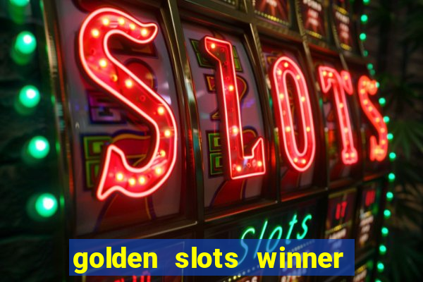 golden slots winner é confiável