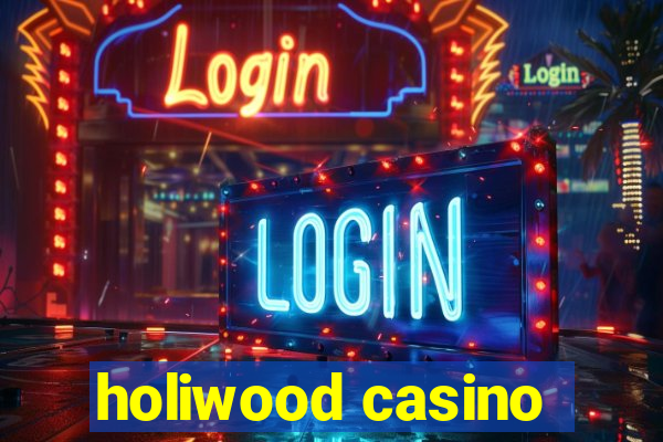 holiwood casino