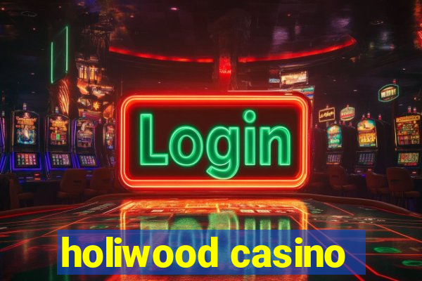 holiwood casino