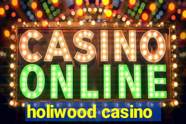 holiwood casino