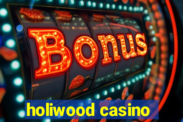 holiwood casino