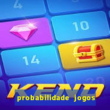 probabilidade jogos de hj