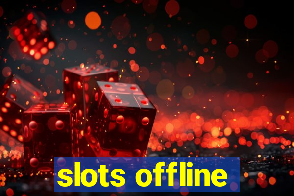 slots offline