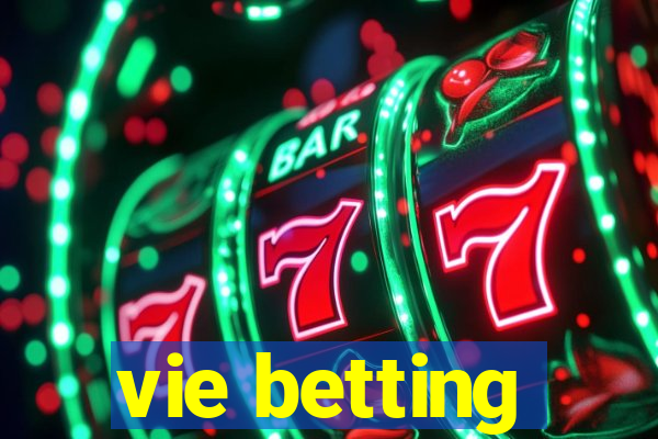 vie betting