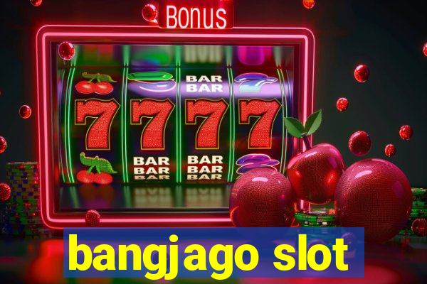 bangjago slot