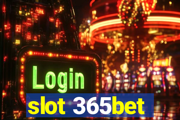 slot 365bet