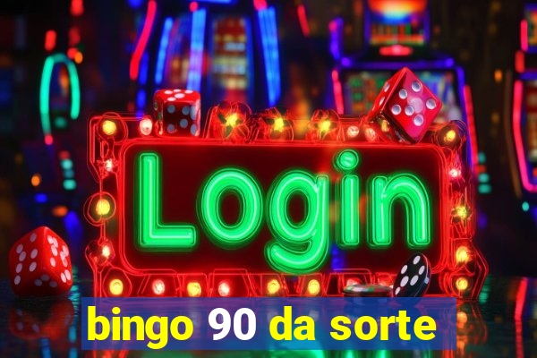 bingo 90 da sorte