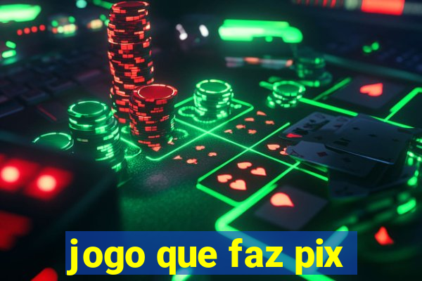 jogo que faz pix