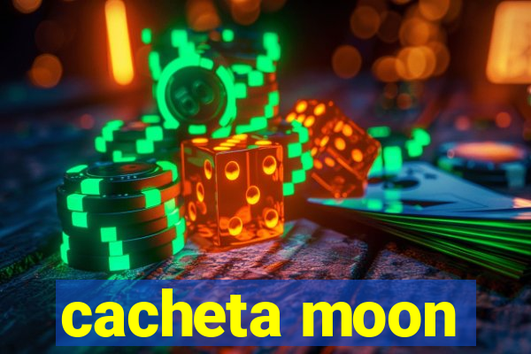 cacheta moon