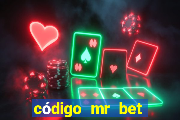 código mr bet rodadas grátis