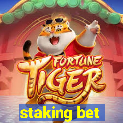 staking bet