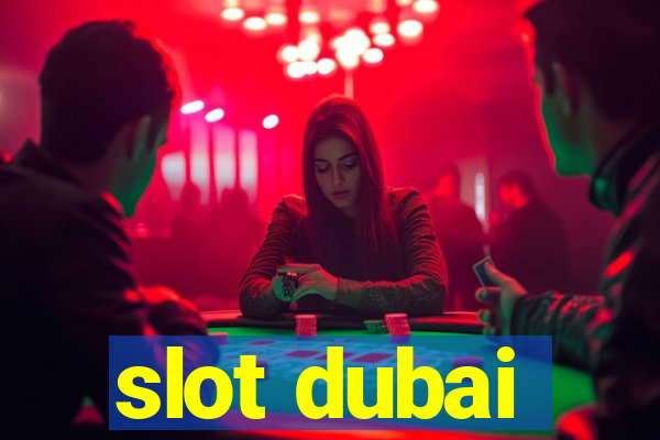 slot dubai