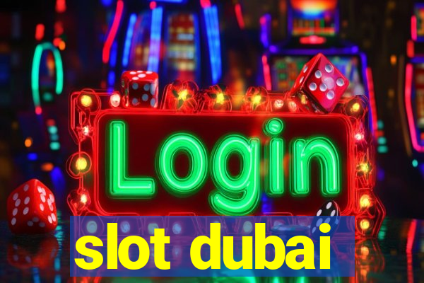 slot dubai