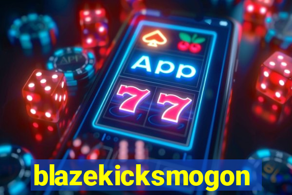 blazekicksmogon