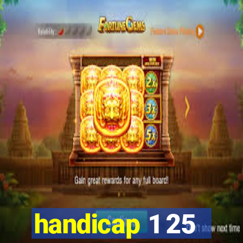 handicap 1 25