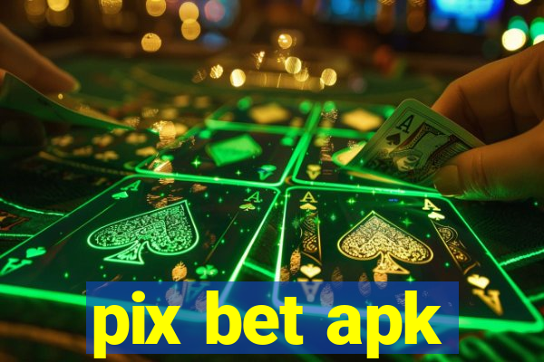 pix bet apk