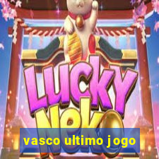 vasco ultimo jogo