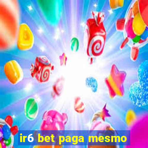 ir6 bet paga mesmo