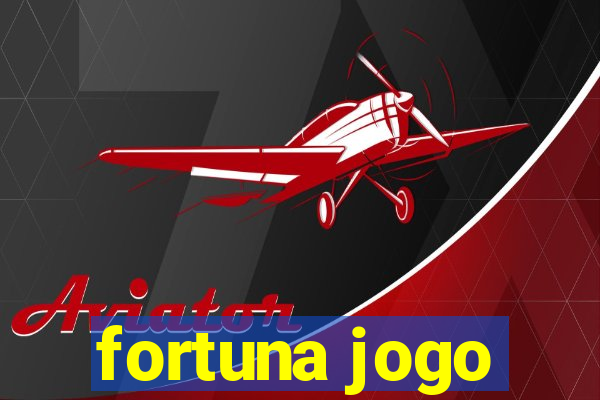 fortuna jogo