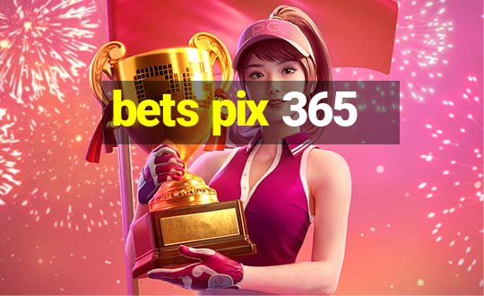 bets pix 365