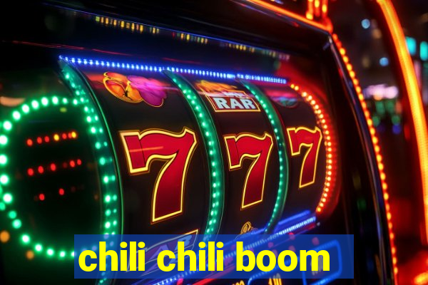 chili chili boom