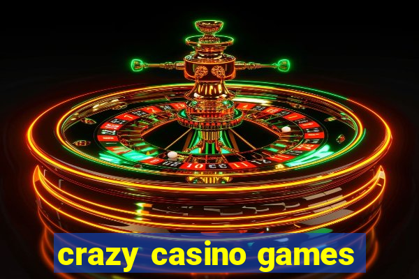 crazy casino games