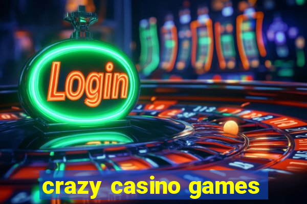 crazy casino games