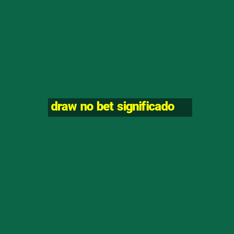 draw no bet significado