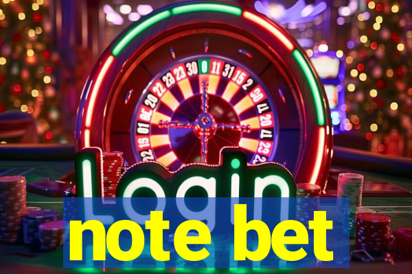 note bet