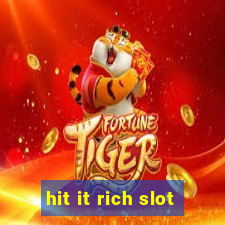 hit it rich slot