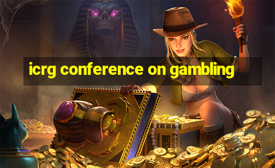 icrg conference on gambling