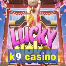 k9 casino