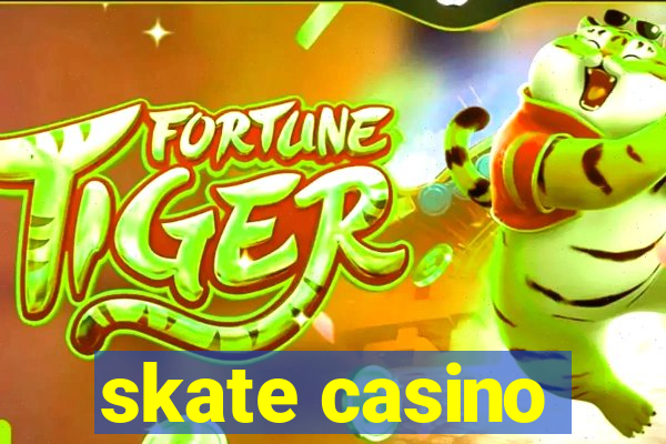 skate casino