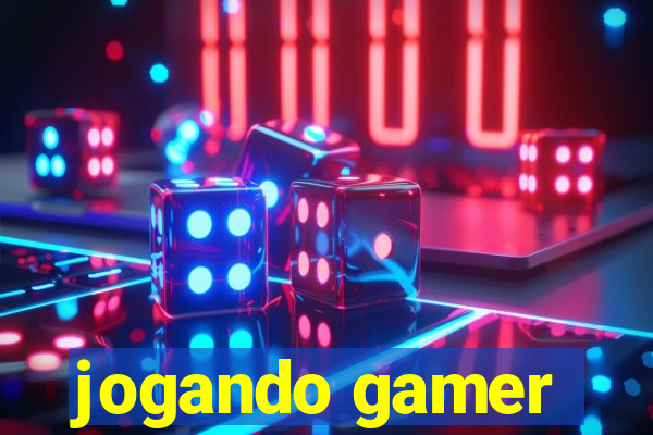 jogando gamer