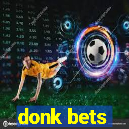 donk bets