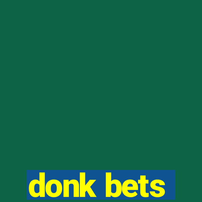 donk bets