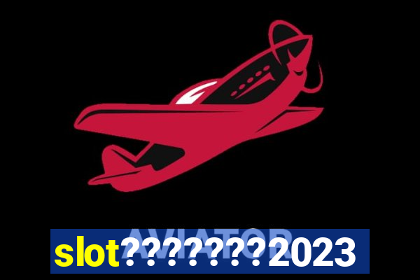 slot???????2023