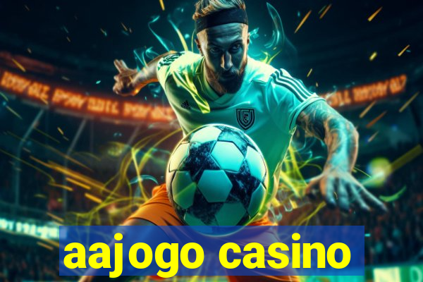 aajogo casino