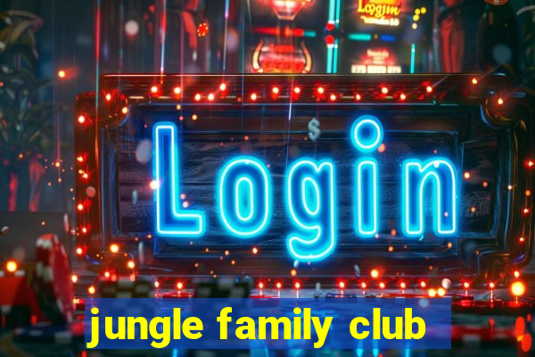 jungle family club