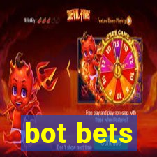 bot bets