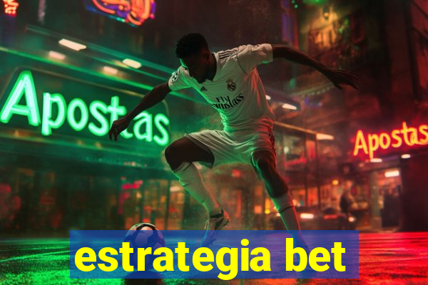 estrategia bet