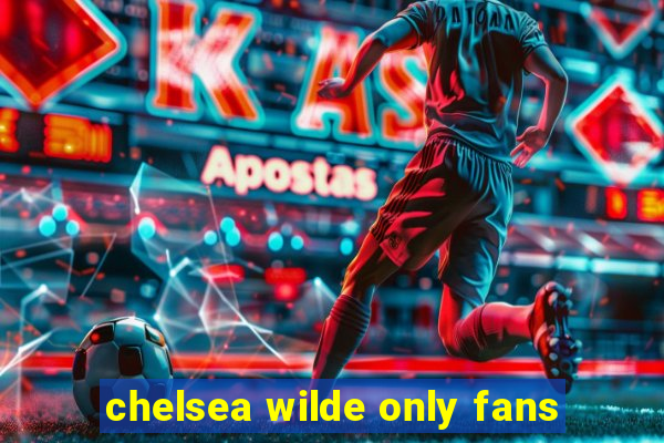 chelsea wilde only fans