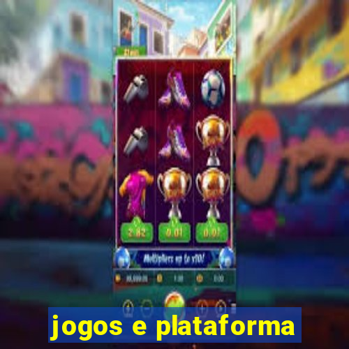 jogos e plataforma