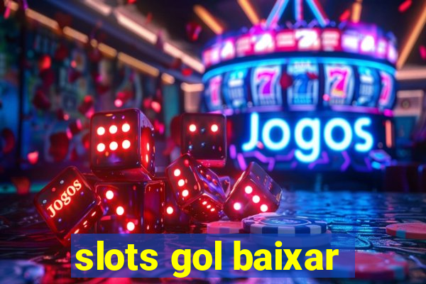 slots gol baixar